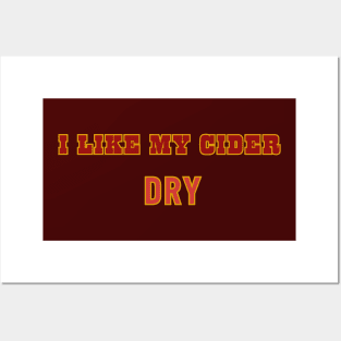 I Like My Cider DRY. Classic Cider Style Posters and Art